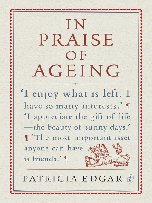 Title details for In Praise of Ageing by Patricia Edgar - Available